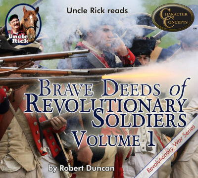 Brave Deeds of Revolutionary Soldiers by Robert Duncan- Volume 1