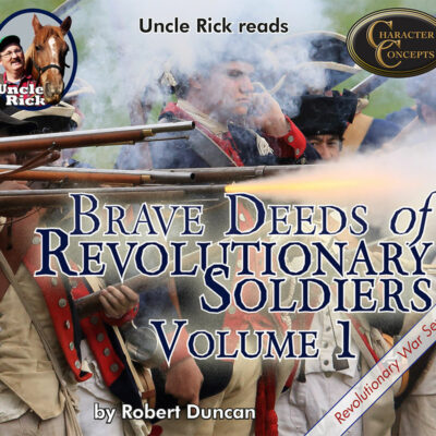 Brave Deeds of Revolutionary Soldiers by Robert Duncan- Volume 1